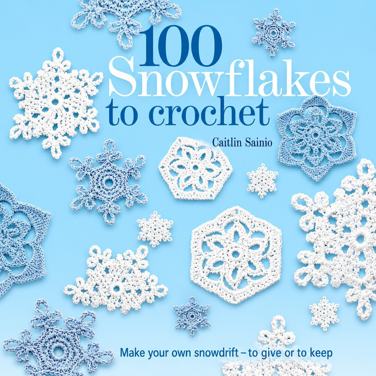 100 Snowflakes to Crochet (Sainio, Caitlin)
