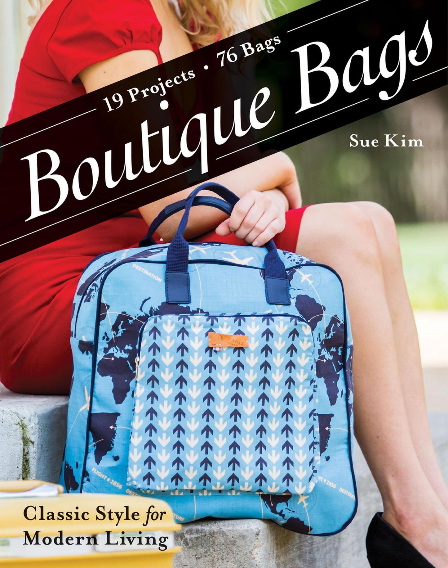 Boutique Bags - Classic Style for Modern Living - Kim, Sue