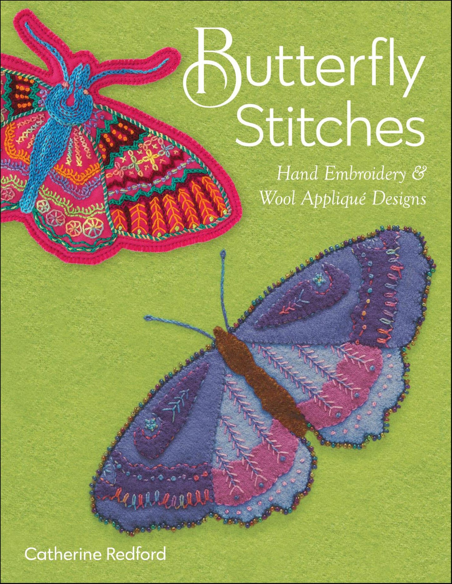 Butterfly Stitches - Hand Embroidery & Wool Appliqué Designs (English Edition)