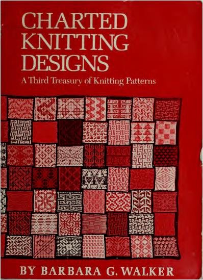 Charted Knitting Designs - Third treasury of knitting patterns (Barbara G. Walker)