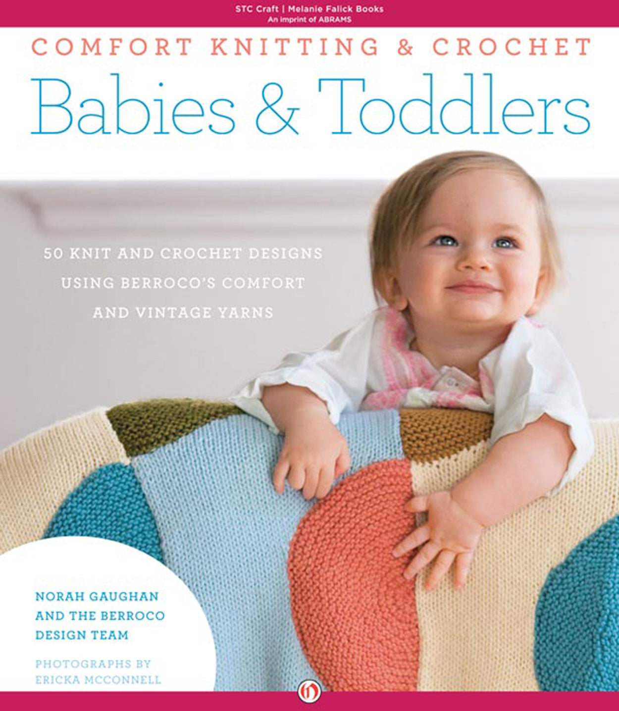 Comfort Knitting & Crochet - Babies & Toddlers - Berroco Design Team