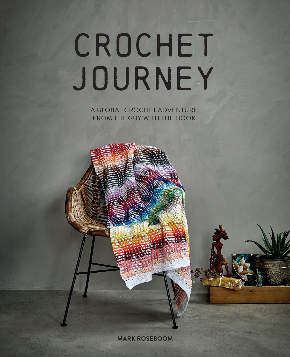 Crochet Journey - A Global Crochet Adventure from the Guy with the Hook (Mark Roseboom) (2022)