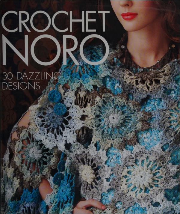 Crochet Noro - 30 Dazzling Designs (Aquilino, Joy Bredeson etc.)