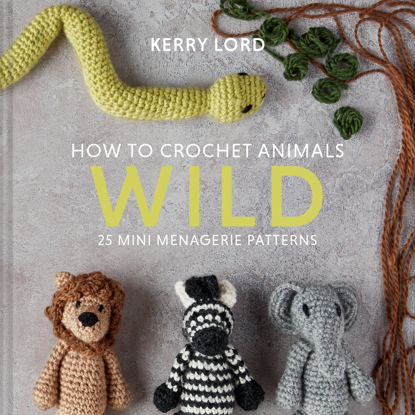 How to Crochet Animals - Wild (Kerry Lord)