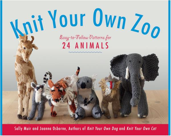 Knit Your Own Zoo • Easy-to-Follow Patterns for 24 Animals (Sally Muir, Joanna Osborne)