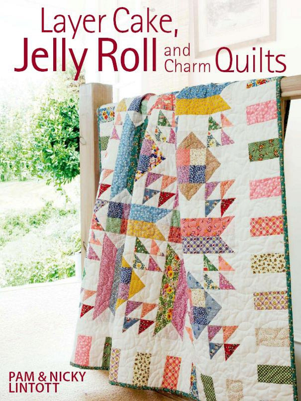 Layer Cake, Jelly Roll Charm Quilts (Pam Lintott)