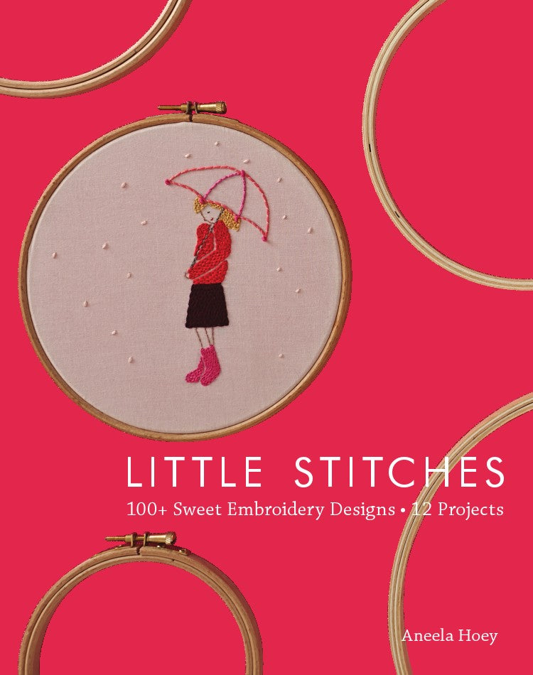 Little Stitches 100+ Sweet Embroidery Designs 12 Projects (Aneela Hoey)