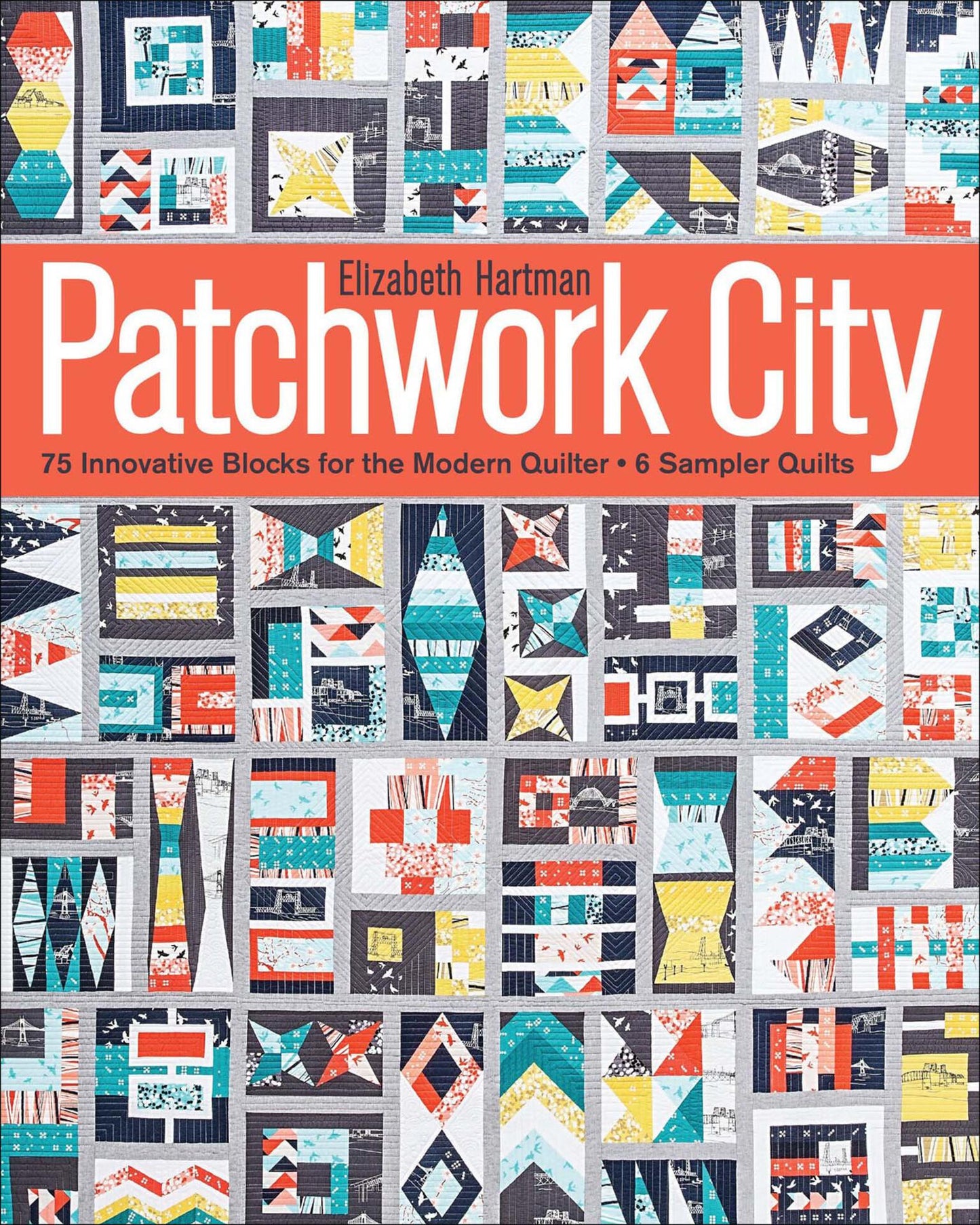 Patchwork City - 75 Innovative Blocks for the Modern Quilter (English Edition)