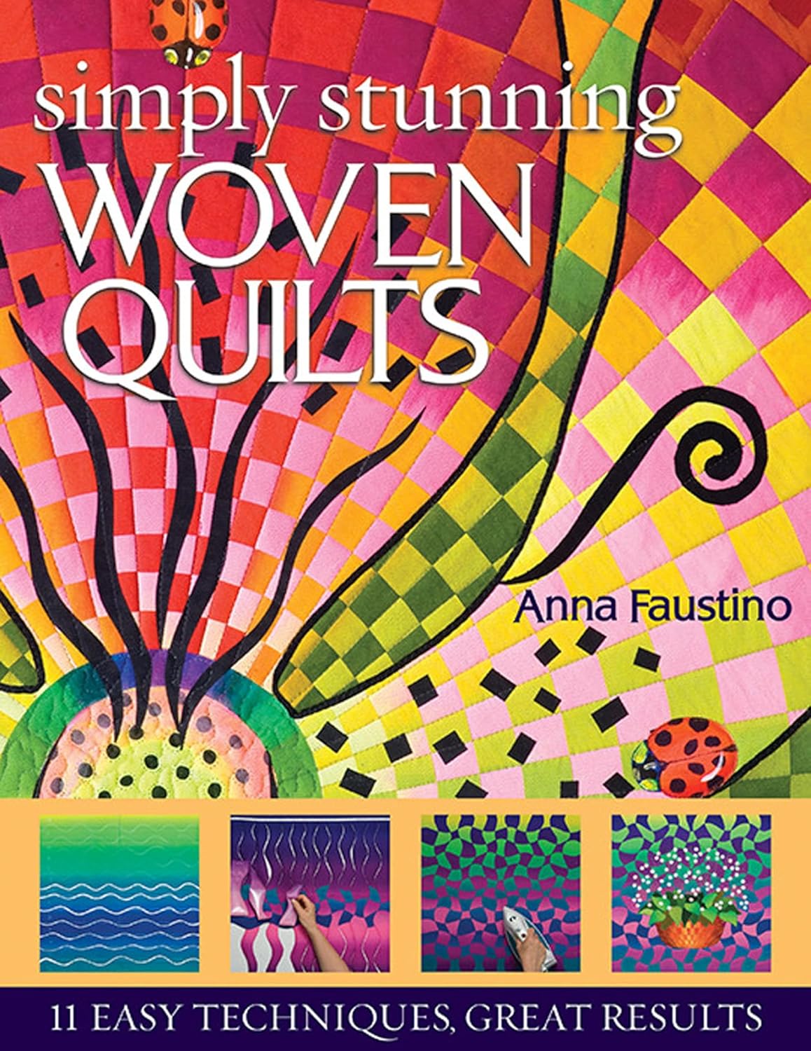 Simply Stunning Woven Quilts - 11 Easy Techniques, Great Results (English Edition)