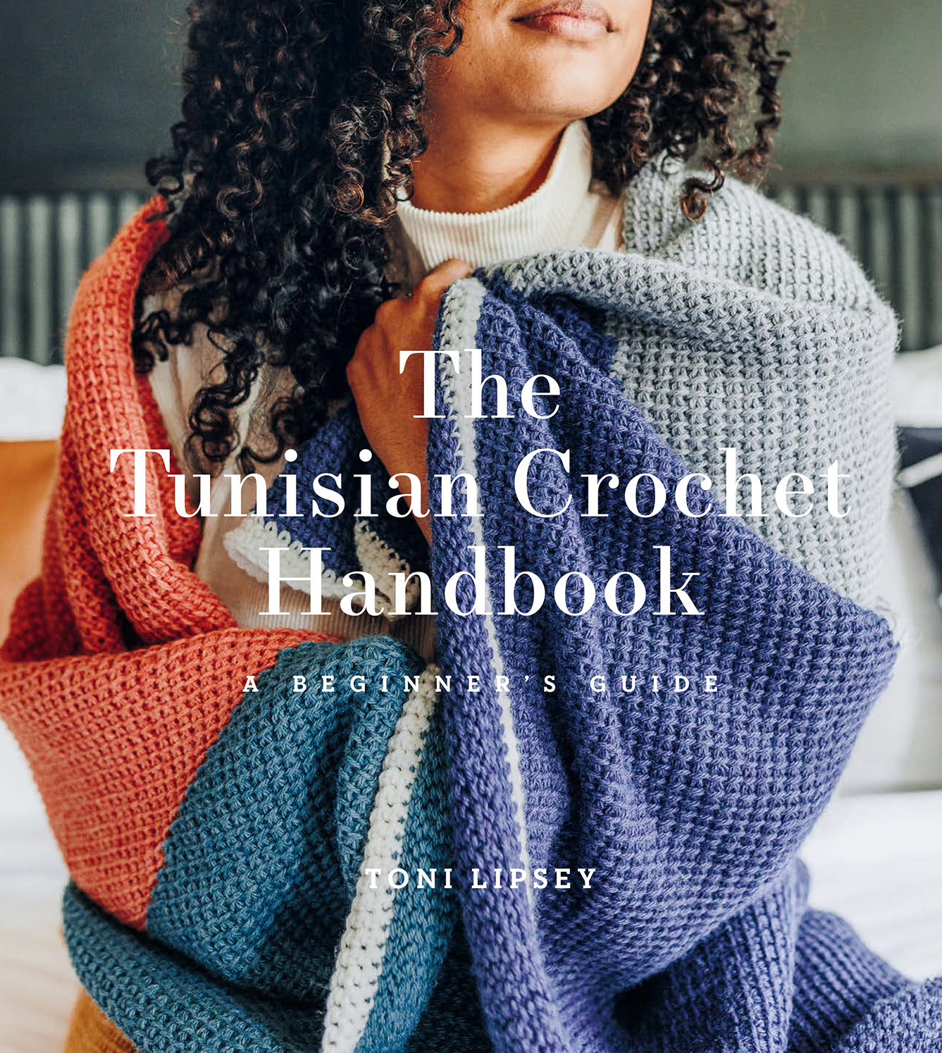 The Tunisian Crochet Handbook - A Beginner's Guide (Toni Lipsey)