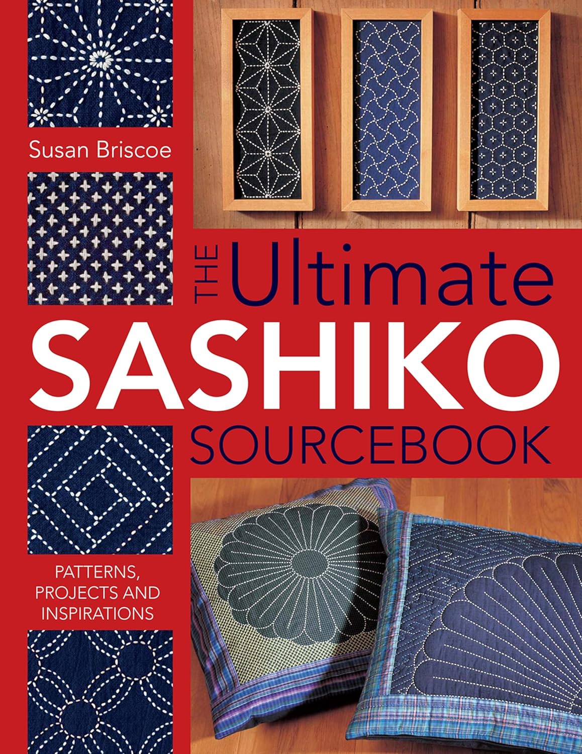 The Ultimate Sashiko Sourcebook - Patterns, Projects and Inspirations (English Edition)