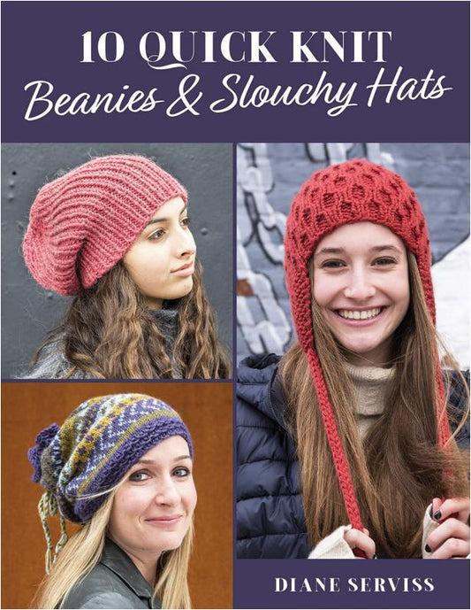 10 Quick Knit Beanies Slouchy Hats (Diane Serviss)
