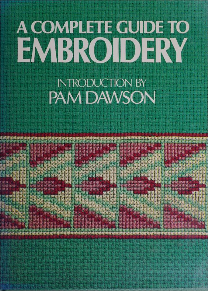 A Complete Guide to Embroidery (Dawson, Pam)