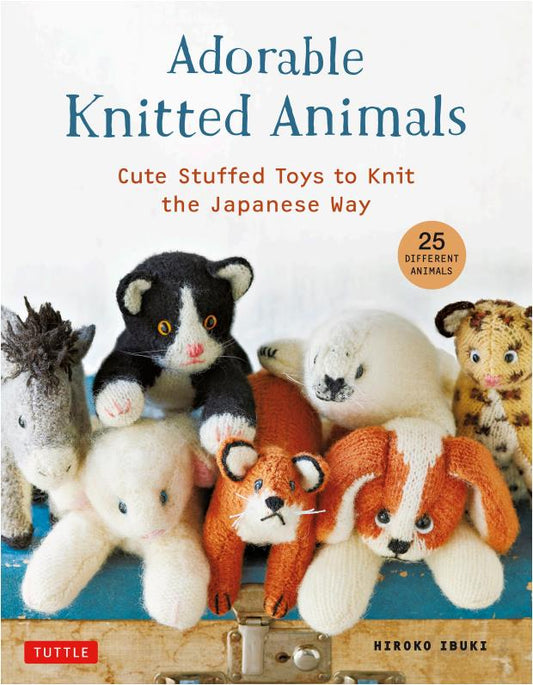 Adorable Knitted Animals - Cute Stuffed Toys to Knit the Japanese Way (Hiroko Ibuki)