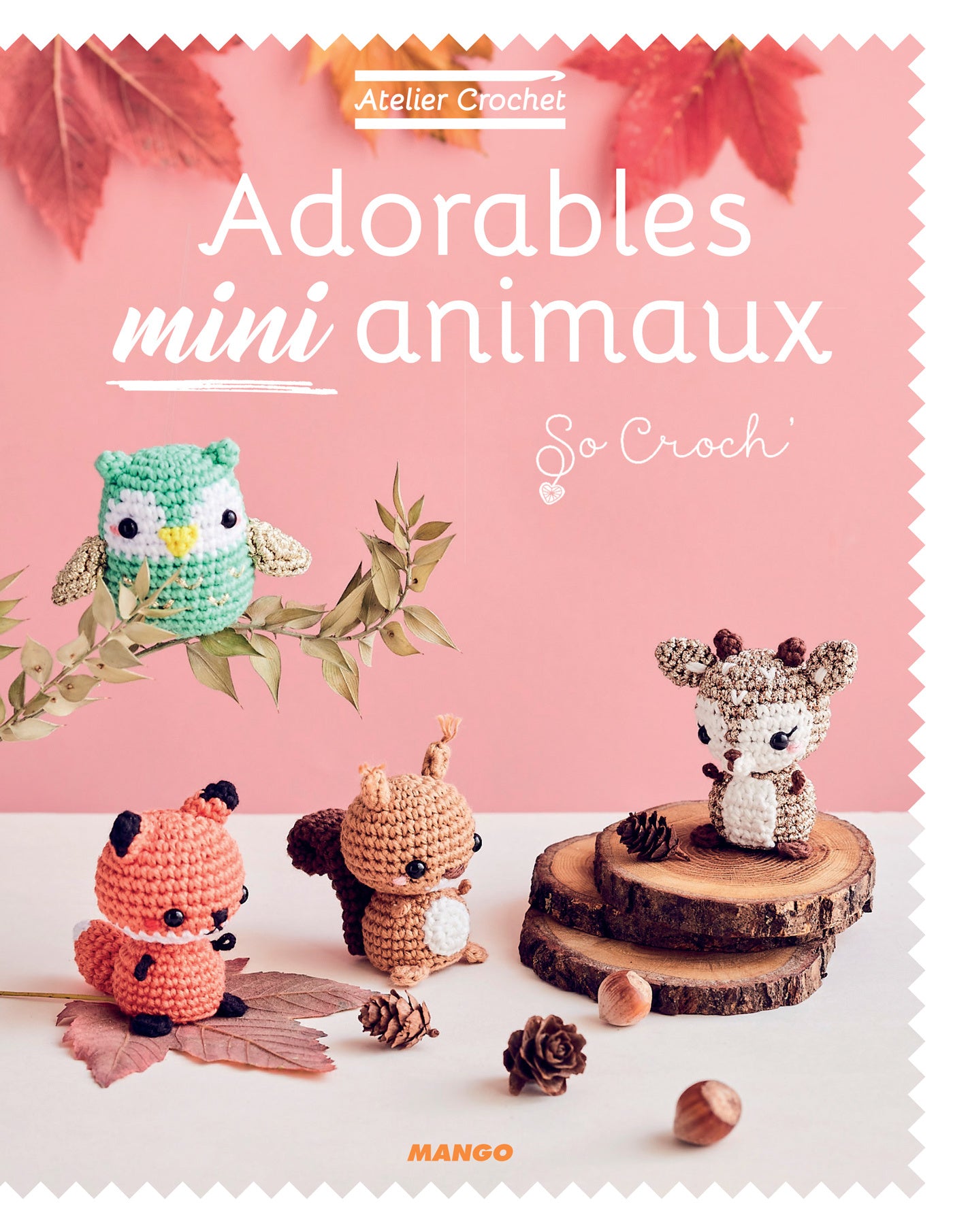 Adorables Mini Animaux (Atelier Crochet) (French Edition)