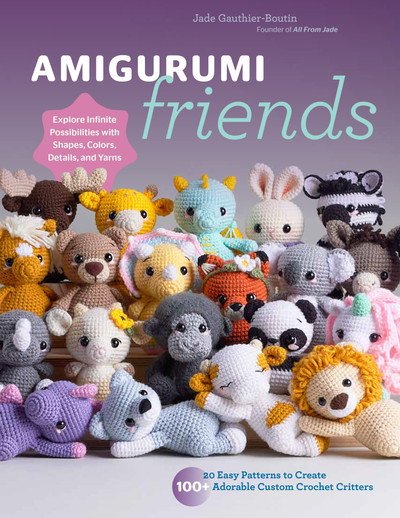 Amigurumi Friends - 20 Easy Patterns to Create 100+ Adorable Custom Crochet Critters