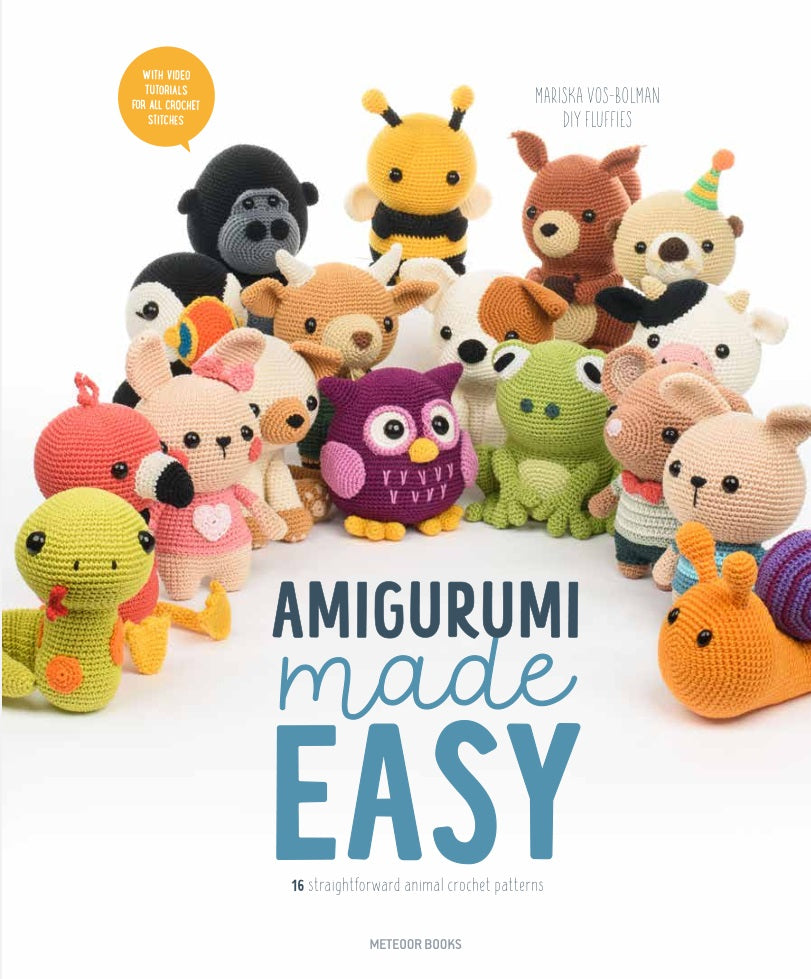 Amigurumi Made Easy - 16 Straight Forward Animal Crochet Patterns