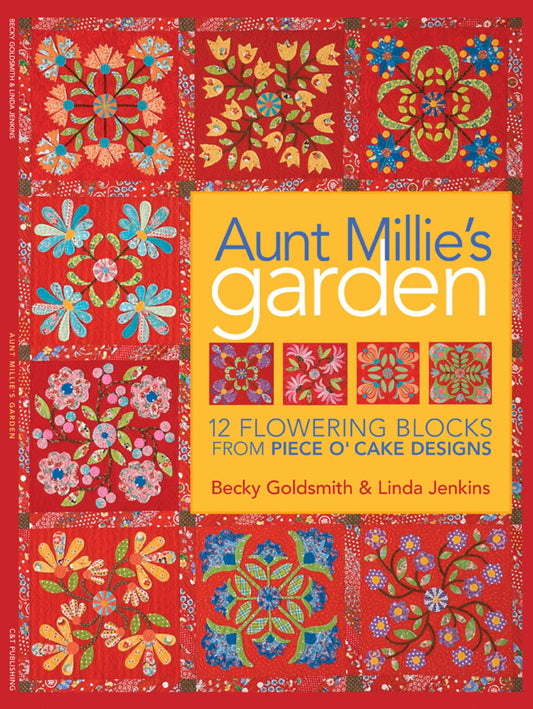 Aunt Millie's Garden - 12 Flowering Blocks from Piece O' Cake Designs