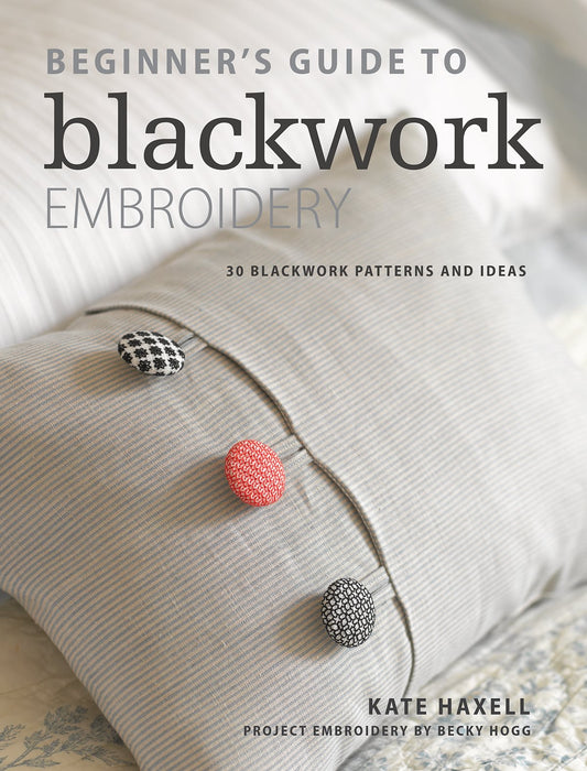 Beginners Guide to Blackwork Embroidery (Kate Haxell, Becky Hogg)