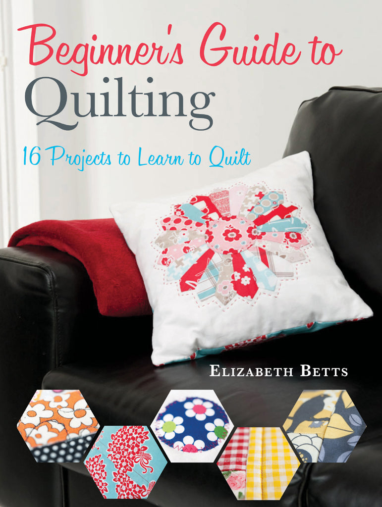 Beginners Guide to Quilting (Elizabeth Betts)