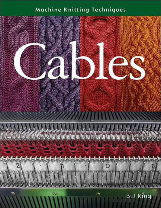 Bill King - Cable Techniques For Machine Knit (Machine Knitting Techniques) (2023)