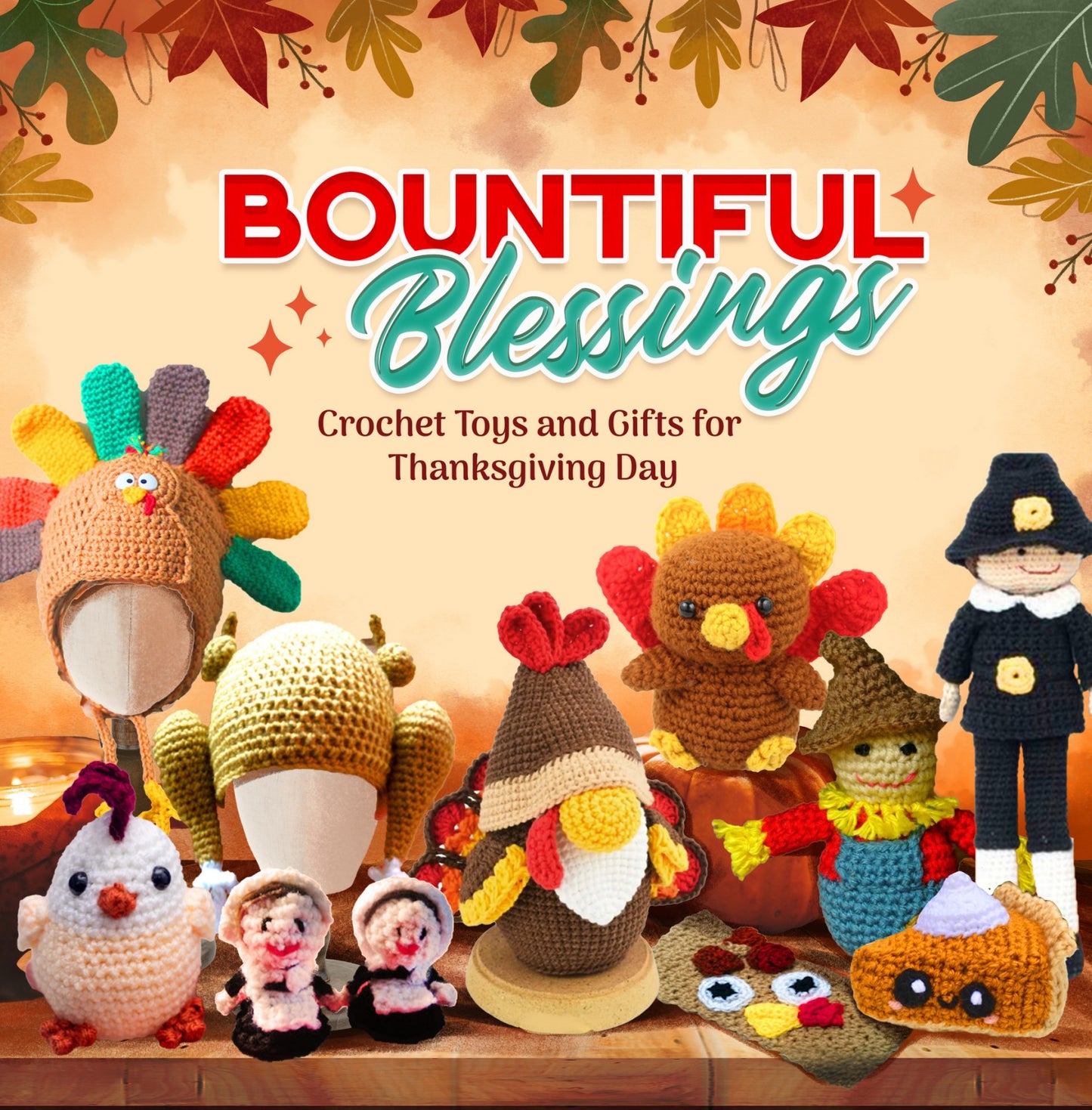 Bountiful Blessing - Crochet Toys and Gifts for Thanksgiving Day (2024)