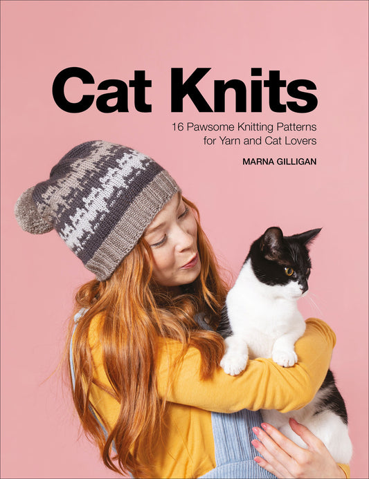 Cat Knits - 16 Pawsome Knitting Patterns for Yarn and Cat Lovers - Gilligan, Marna