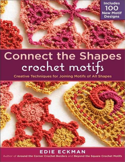 Connect The Shapes Crochet Motifs (Edy Eckman)