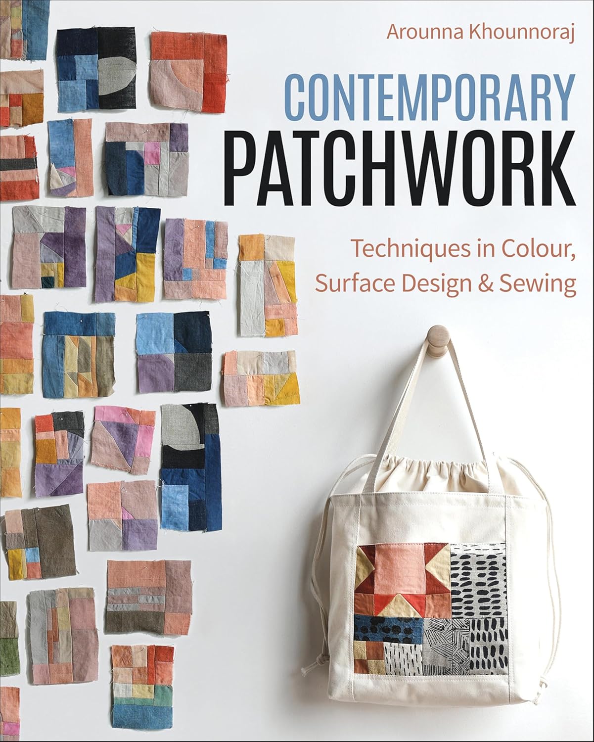 Contemporary Patchwork - Techniques in Colour, Surface Design & Sewing (English Edition)
