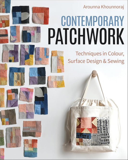 Contemporary Patchwork - Techniques in Colour, Surface Design & Sewing (English Edition)