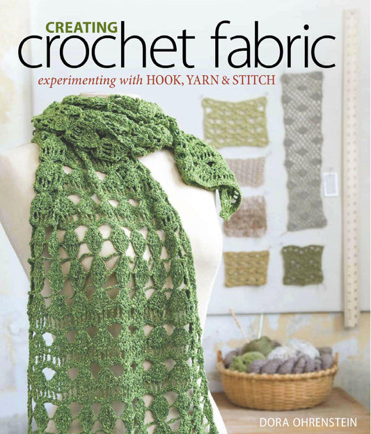 Creating Crochet Fabric by Dora Ohrenstein