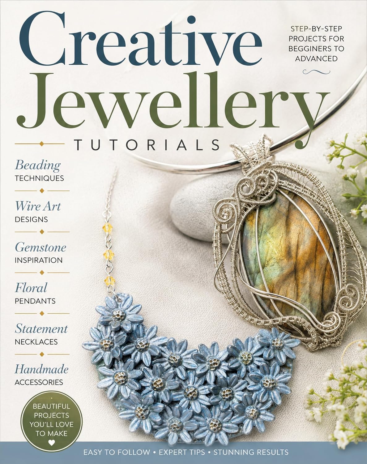 Creative Jewellery Tutorials - Wire Art Gemstone Designs Floral Pendants Statement Necklaces and Handmade Accessories