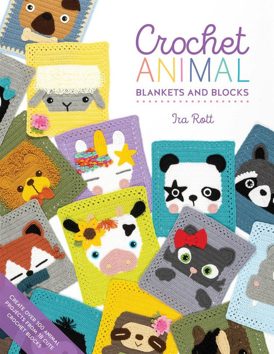 Crochet Animals, Blankets and Blocks by Ira Rott