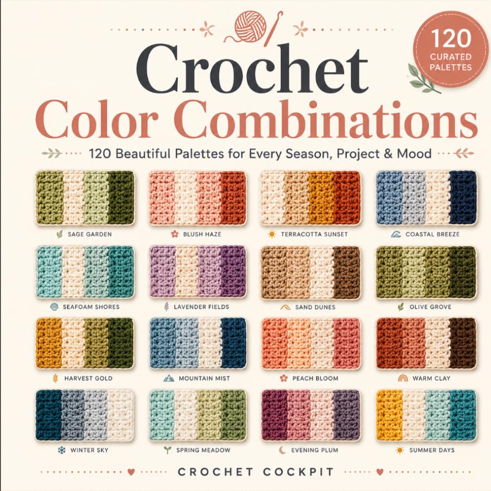 Crochet Color Combinations - 120 Beautiful Palettes for Every Season, Project & Mood (English Edition)