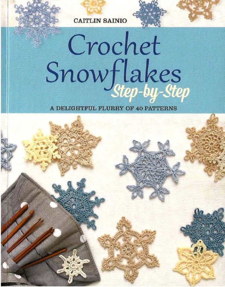 Crochet Snowflakes Step by Step by Caitlin Sainio