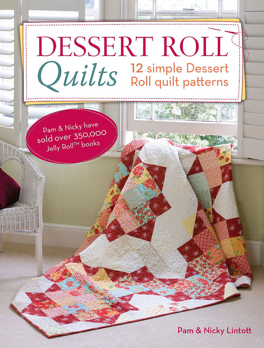 Dessert Roll Quilts (Lintott, Pam, Lintott, Nicky)