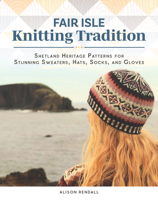 Fair Isle Knitting Tradition (Alison Rendall) (2025)