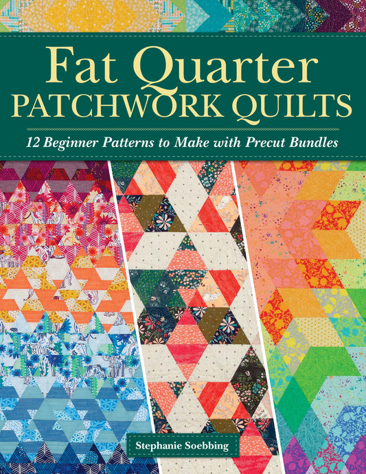 Fat Quarter Patchwork Quilts - Stephanie Soebbing