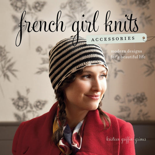 French Girl Knit Accessories by Kristeen Griffin (2012)