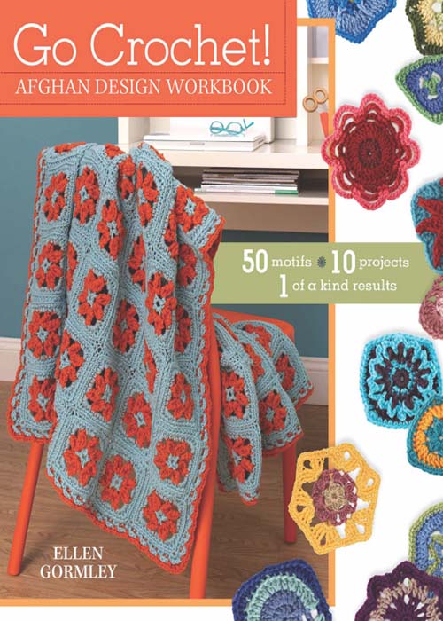 Go Crochet! Afghan Design Workshop - 50 Motifs, 10 Projects, 1 of a Kind Results