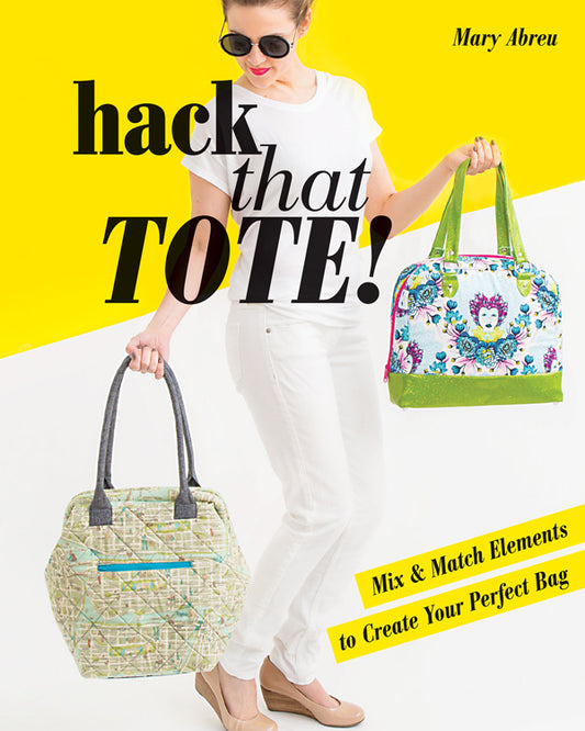 Hack That Tote! - Mary Abreu