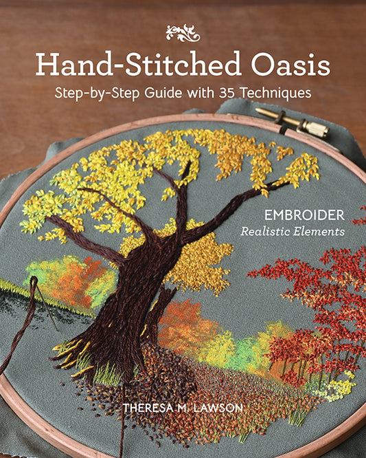 Hand-Stitched Oasis - Embroider Realistic ELements (Theresa M. Lawson)