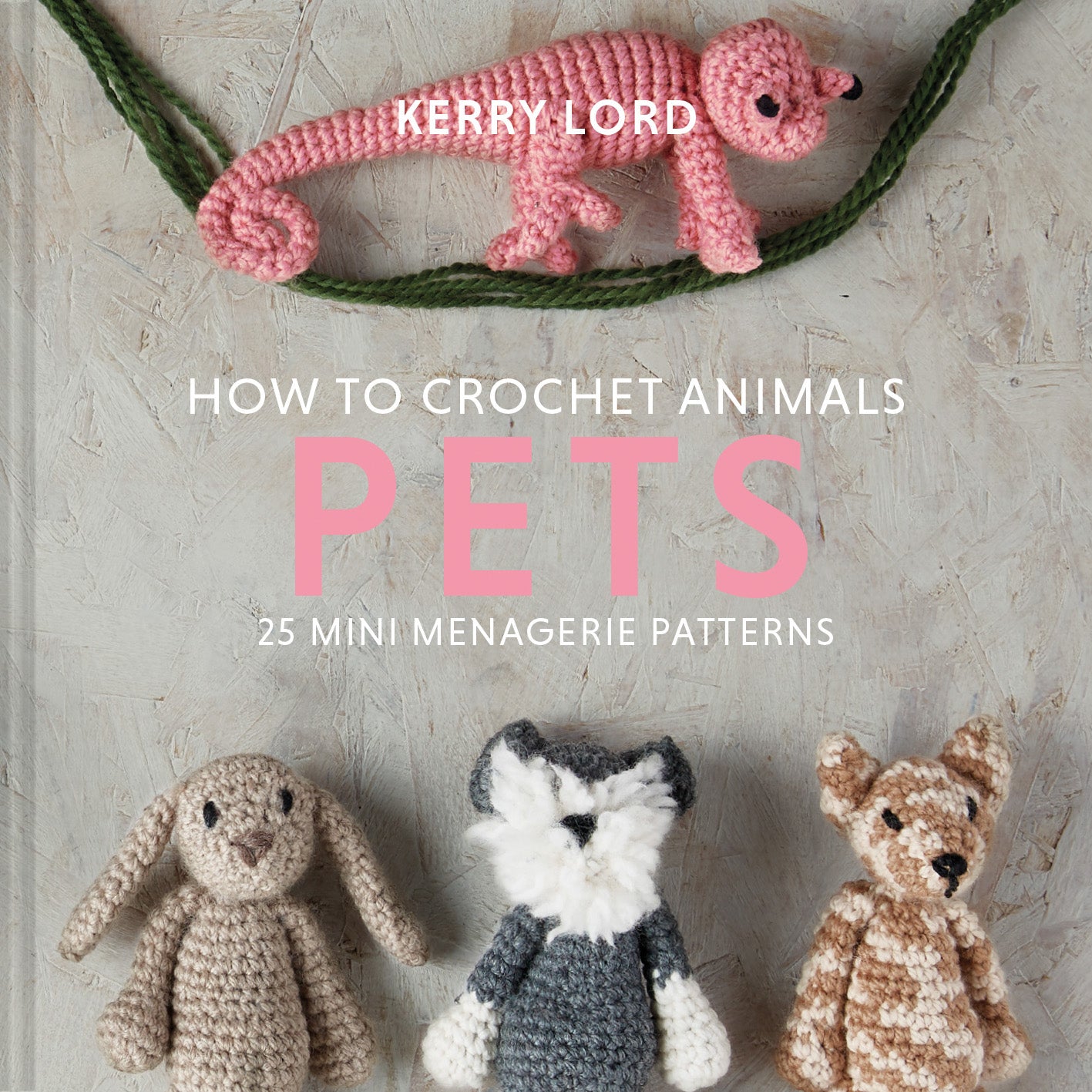 How to Crochet Animals - Pets (Kerry Lord)
