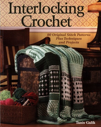 Interlocking Crochet by Tanis Galik