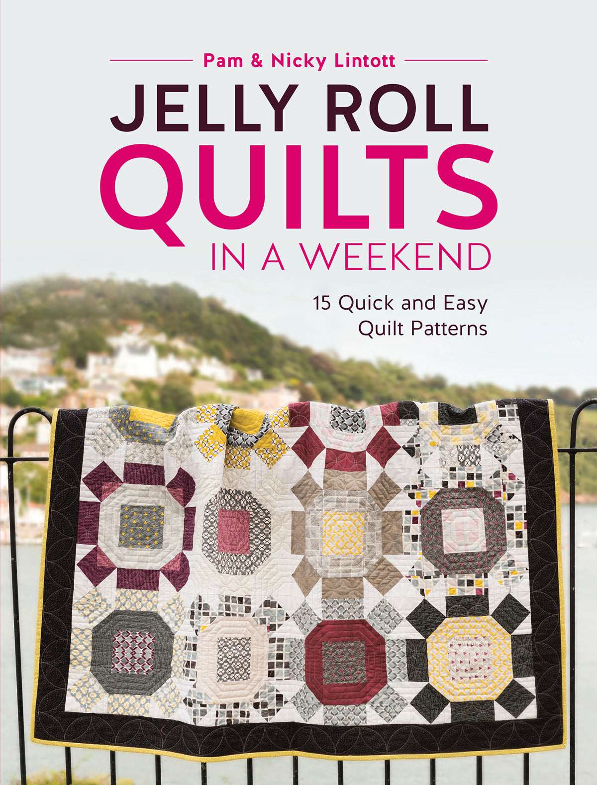 Jelly Roll Quilts in a Weekend (Pam Lintott, Nicky Lintott)