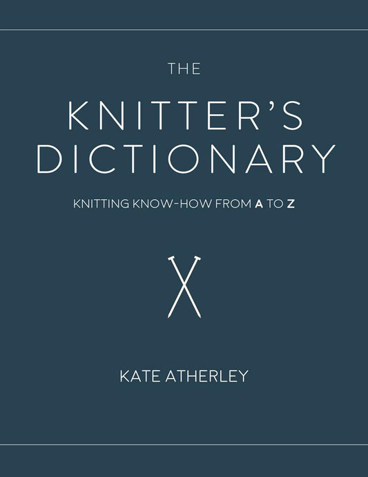 Kate Atherley - The Knitter's Dictionary - 2018