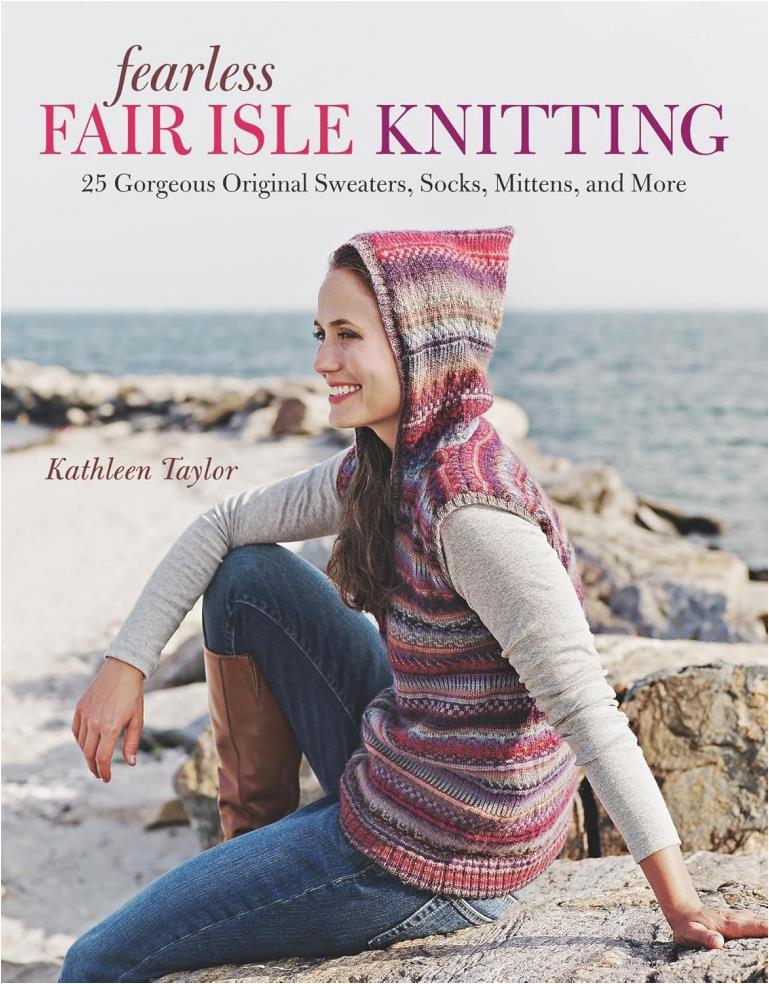 Kathleen Taylor - Fearless Fair Isle knitting (2011)