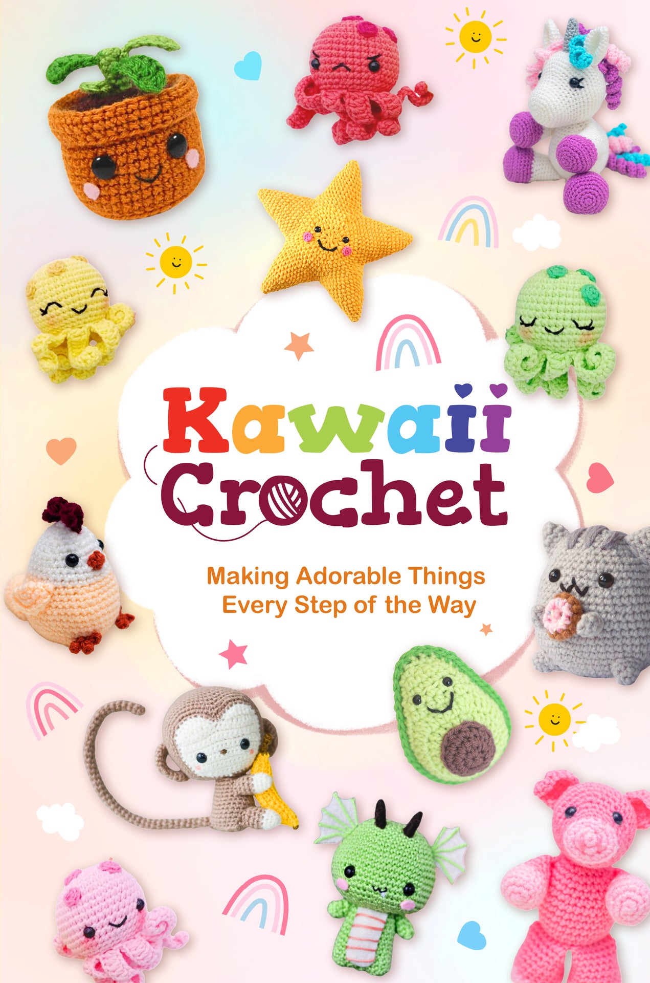 Kawaii Crochet_ Making Adorable Things Every Step of the Way (2024)