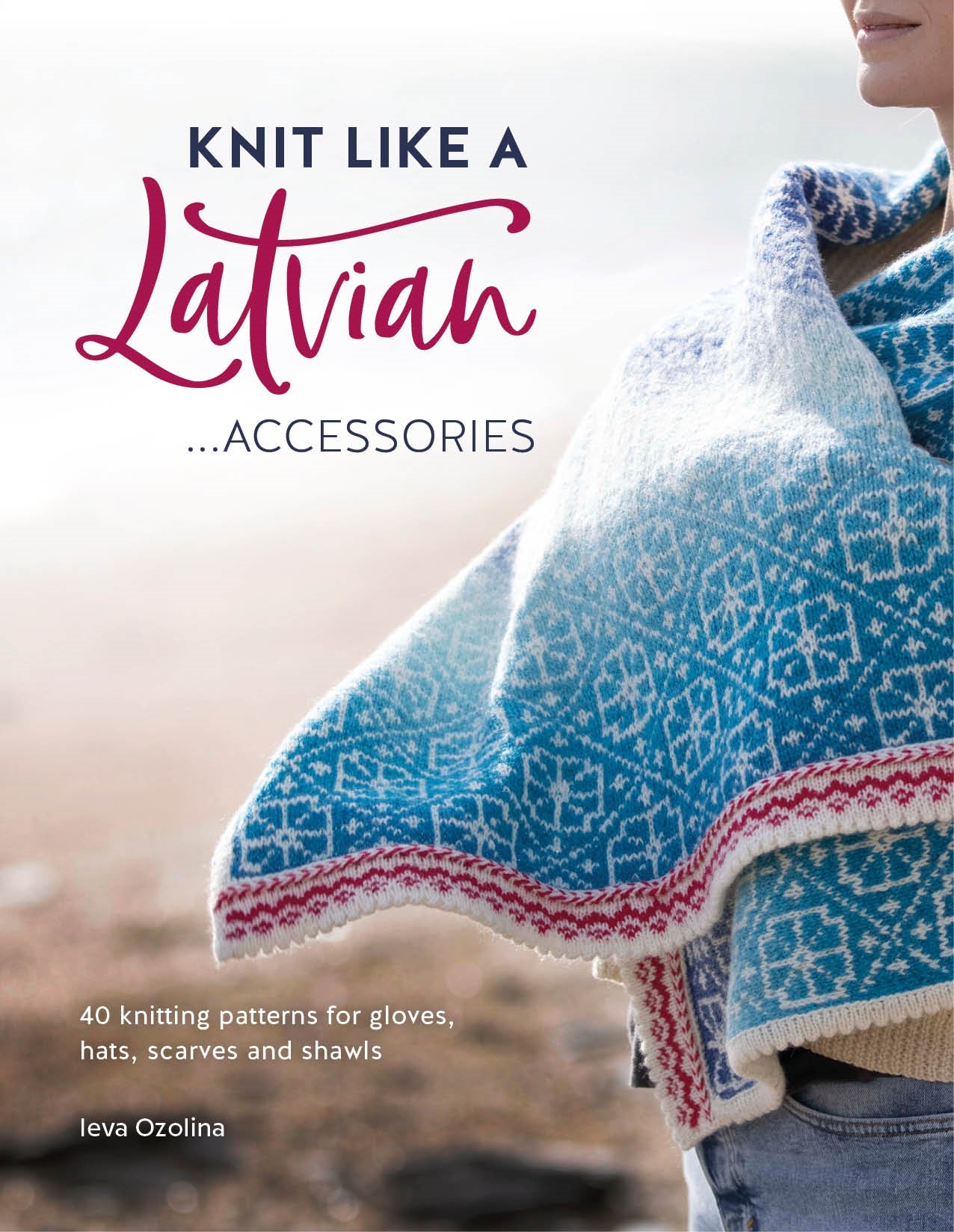 Knit Like a Latvian - Accessories