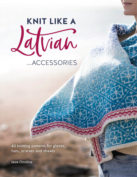 Knit Like a Latvian - Accessories